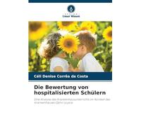 Die Bewertung von hospitalisierten Schülern: Eine Analyse des Krankenhausunterrichts im Kontext des Krankenhauses Ophir Loyola