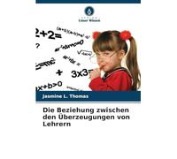 Die Beziehung zwischen den Überzeugungen von Lehrern