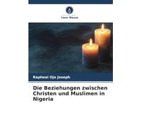 Die Beziehungen zwischen Christen und Muslimen in Nigeria