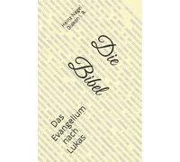 Die Bibel: Das Evangelium nach Lukas