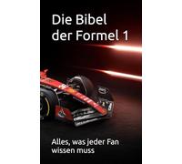 Die Bibel der Formel 1: Alles, was jeder Fan wissen muss