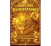 Die Bibel des Klogestanks: 7 (Die Alltags-Bibeln)