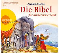Die Bibel: Für Kinder neu erzählt