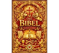 Die Bibel illustrieren Roter Einband - Die Heilige Bibel (1912) Martin Luther: Die vollständige Ausgabe der Heiligen Schrift - Eine maßgebliche ... Sprache, Theologie und die religiöse Kultur.