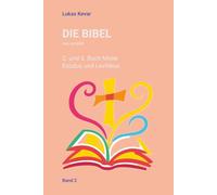Die Bibel neu erzählt: Das 2. und 3. Buch Mose - Exodus und Leviticus