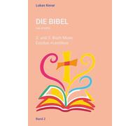 Die Bibel neu erzählt: Das 2. und 3. Buch Mose - Exodus und Leviticus