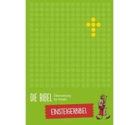 Die Bibel - Übersetzung für Kinder, Einsteigerbibel