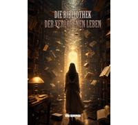 Die Bibliothek der verlorenen Leben (ROMANE: Fantasy)
