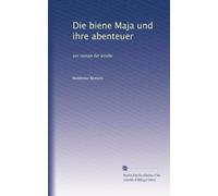 Die biene Maja und ihre abenteuer: ein roman für kinder