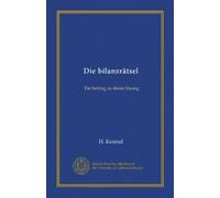 Die bilanzrätsel: Ein beitrag zu deren lösung