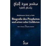 Die Biografie des Propheten Muhammad und seiner zehn Gefährten: Mukhtasaru Sirati n-Nabiy - Klassische Kurzfassung der Sira des Propheten nach frühen Quellen