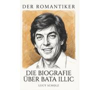 Die Biografie über Bata Illic: Der Romantiker