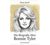 Die Biografie über Bonnie Tyler: Raue Seele