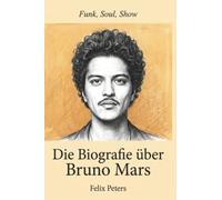 Die Biografie über Bruno Mars: Funk, Soul, Show