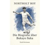 Die Biografie über Bukayo Saka: Northolt Boy