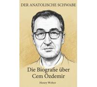 Die Biografie über Cem Özdemir: Der anatolische Schwabe