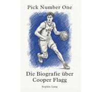 Die Biografie über Cooper Flagg: Pick Number One
