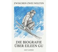 Die Biografie über Eileen Gu: Zwischen zwei Welten