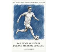 Die Biografie über Forzan Assan Ouedraogo: Das Mittelfeldtalent mit großer Zukunft