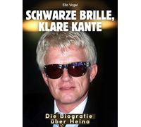 Die Biografie über Heino: Schwarze Brille, klare Kante. Hochwertige Hardcoverausgabe