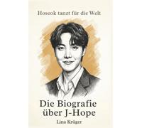 Die Biografie über J-Hope: Hoseok tanzt für die Welt