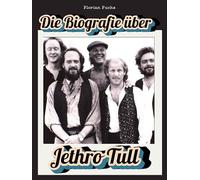 Die Biografie über Jethro Tull: Komplett in Farbe
