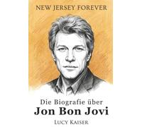 Die Biografie über Jon Bon Jovi: New Jersey forever
