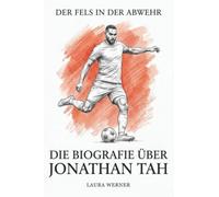 Die Biografie über Jonathan Tah: Der Fels in der Abwehr