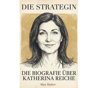 Die Biografie über Katherina Reiche: Die Strategin