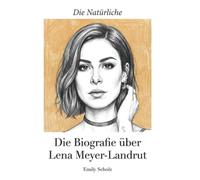 Die Biografie über Lena Meyer-Landrut: Die Natürliche
