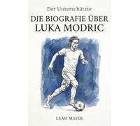 Die Biografie über Luka Modric: Der Unterschätzte