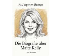 Die Biografie über Maite Kelly: Auf eigenen Beinen