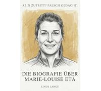 Die Biografie über Marie-Louise Eta: Kein Zutritt? Falsch gedacht.