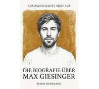 Die Biografie über Max Giesinger: Ausdauer zahlt sich aus