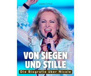Die Biografie über Nicole: Von Siegen und Stille. Hochwertige Hardcoverausgabe