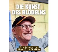 Die Biografie über Otto Walkes: Die Kunst des Blödelns. Komplett in Farbe