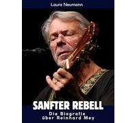 Die Biografie über Reinhard Mey: Sanfter Rebell. Komplett in Farbe