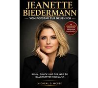 Die Biografie von Jeanette Biedermann: Vom Popstar zur Neuerfindung: Ruhm, Druck, und der Weg zu dauerhafter Relevanz