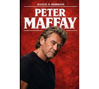 Die Biografie von Peter Maffay: Die Reise einer Stimme, die Generationen definierte: Musik, Leben und Vermächtnis