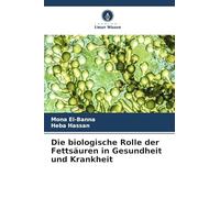 Die biologische Rolle der Fettsäuren in Gesundheit und Krankheit