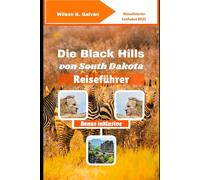 Die Black Hills von South Dakota Reiseführer (2025): Deadwoods Geheimnisse und wilde Höhlenabenteuer
