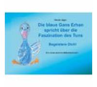 Die Blaue Gans Erhan Spricht Über Die Faszination Des Tuns (ebook)