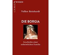 Die Borgia: Geschichte einer unheimlichen Familie: 2741
