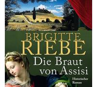 Die Braut von Assisi: Historischer Roman (13:15 Stunden, ungekürzte Lesung)