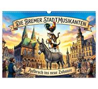 Die Bremer Stadtmusikanten - Aufbruch ins neue Zuhause (Wandkalender 2027 DIN A3 quer), CALVENDO Monatskalender: Eine kunstvoll illustrierte Reise: ... Stadtmusikanten im Wandel der Jahreszeiten.