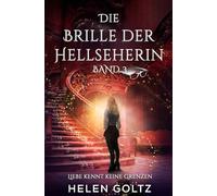 Die Brille der Hellseherin Band 3: Liebe kennt keine Grenzen