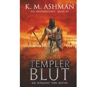 Die Bruderschaft -Band III: Templer Blut