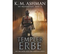 Die Bruderschaft -Band VI: Templer Erbe