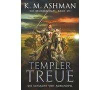 Die Bruderschaft -Band VII: Templer Treue