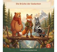 Die Brücke der Gedanken: ein Bilderbuch über Zusammenarbeit, für Kinder von 3 bis 7 Jahren (Tommy der kleine Fuchs)